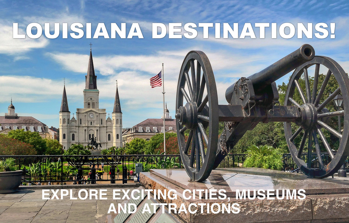 Louisiana Destinations ... Travel Across the Bayou State