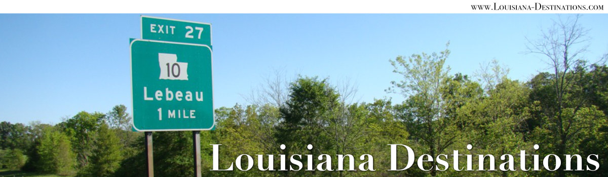 Louisiana Destinations ... Travel Across the Bayou State