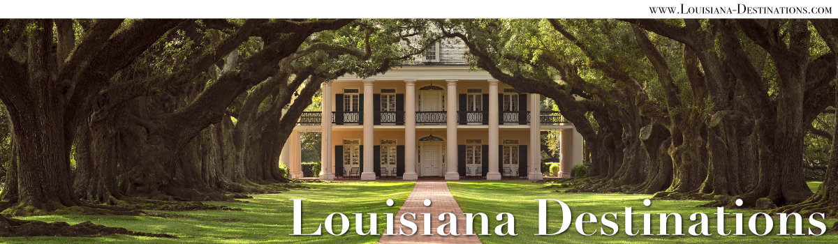 Louisiana Destinations ... Travel Across the Bayou State