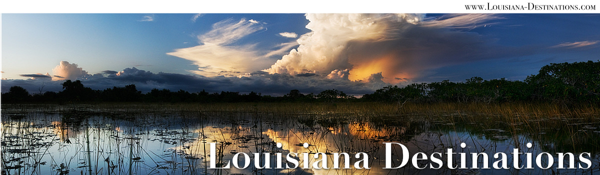 Louisiana Destinations ... Travel Across the Bayou State